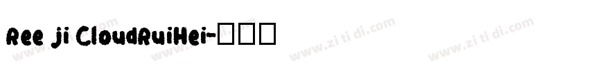 Ree ji CloudRuiHei字体转换